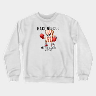 I'm SALTY like Bacon Crewneck Sweatshirt